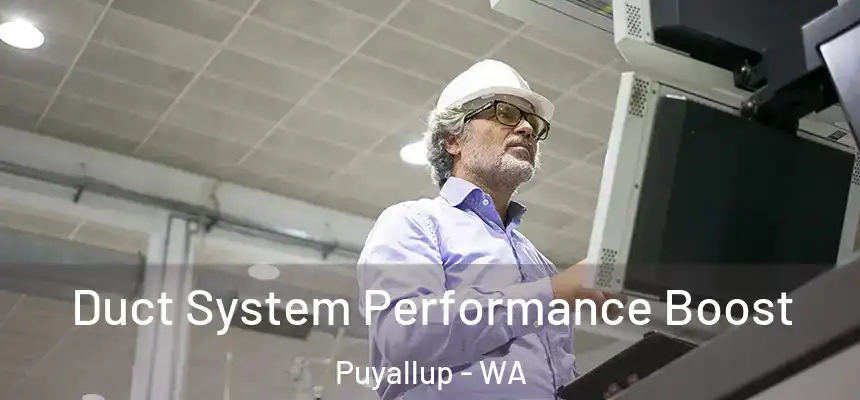  Duct System Performance Boost Puyallup - WA