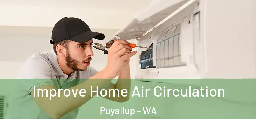  Improve Home Air Circulation Puyallup - WA