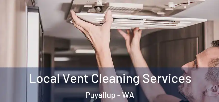  Local Vent Cleaning Services Puyallup - WA